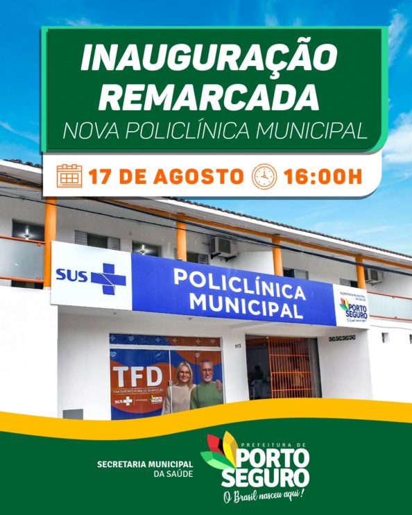 Inauguração da Nova Policlínica Municipal de Saúde de Porto Seguro foi remarcada para o próximo dia 17 11