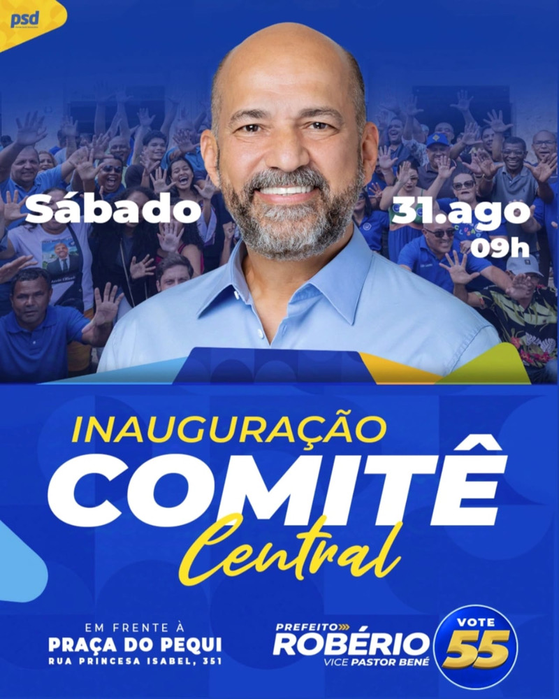 Eunápolis: Robério Oliveira inaugura Comitê Central neste sábado 5