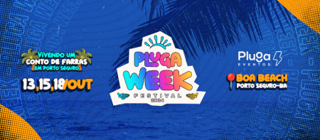 Festival PlugaWeek Promete Agitar a Semana do Saco Cheio em Porto Seguro! 13