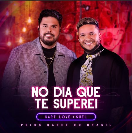 Kart Love lança “No Dia Que Te Superei” em parceria com Suel 7