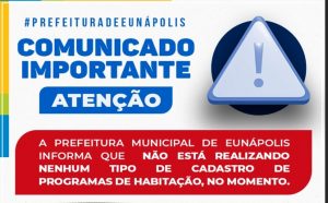 Prefeitura de Eunápolis desmente fake news sobre cadastro em programas habitacionais 1