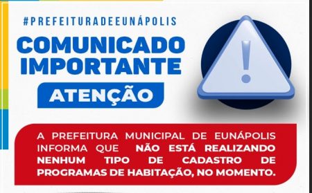 Prefeitura de Eunápolis desmente fake news sobre cadastro em programas habitacionais 7