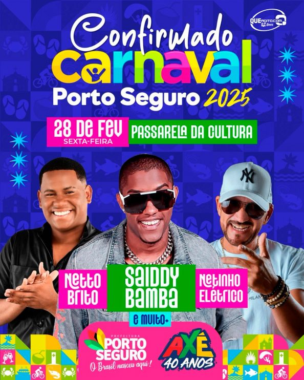 CARNAVAL DE PORTO SEGURO 2025 COM NETTO BRITO, SAIDDY BAMBA E NETINHO ELÉTRICO 6