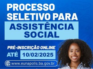 Prefeitura de Eunápolis abre inscrições para Processo Seletivo na área de Assistência Social 2