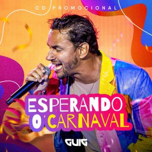 Guig lança CD de verão "Esperando o Carnaval" nesta quarta-feira (12) na plataforma Sua Música 2