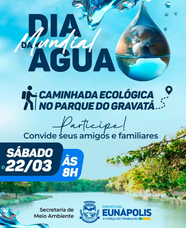 Eunápolis Celebra o Dia Mundial da Água com Ações de Conscientização 4